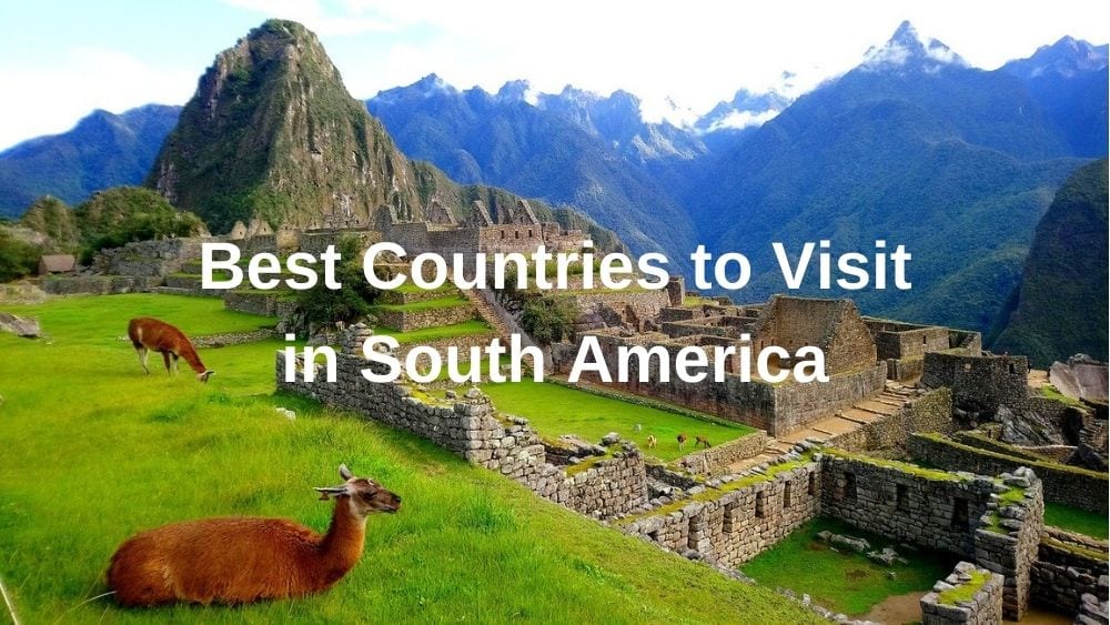 Los 5 mejores países para visitar en Sudamérica, desde Perú hasta Colombia